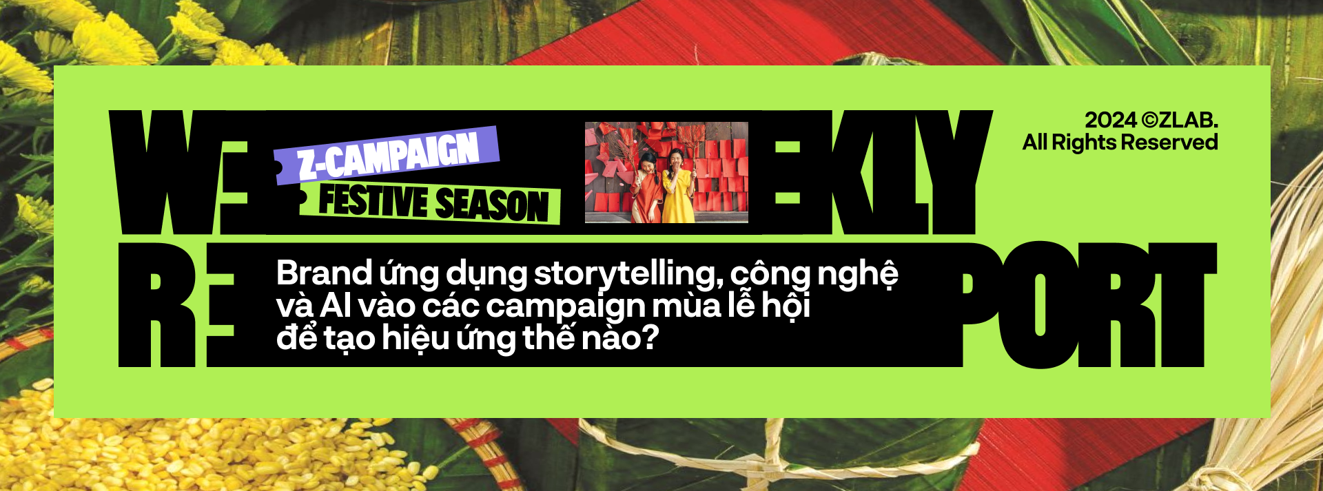 Z-Campaign Festive Season: Brand ứng dụng công nghệ và AI vào các campaign mùa lễ hội để tạo hiệu ứng thế nào?