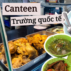 Check VAR cơm canteen trường quốc tế nhưng giá "quốc nội": 35k là được suất cơm đầy ú ụ, bố mẹ ở nhà nhìn cũng thấy yên tâm